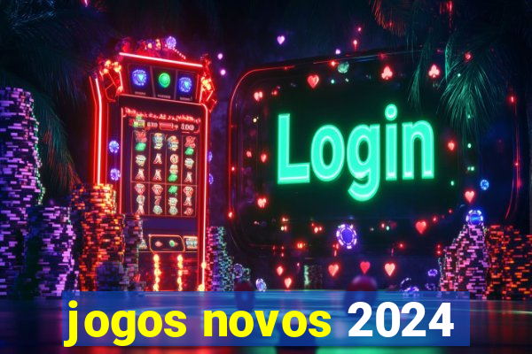 jogos novos 2024